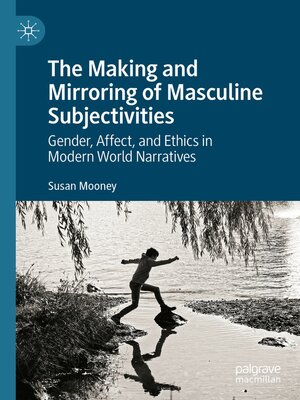 cover image of The Making and Mirroring of Masculine Subjectivities